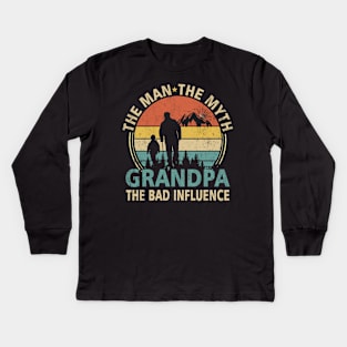 Grandpa The Man The Myth The Bad Influence Kids Long Sleeve T-Shirt